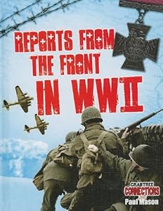 Reports from the Front in WWII (Crabtree Connections)