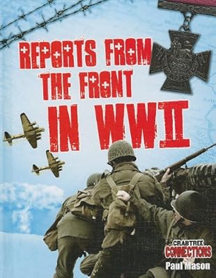 Reports from the Front in WWII (Crabtree Connections)