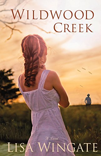 Wildwood Creek: A Novel by Lisa Wingate