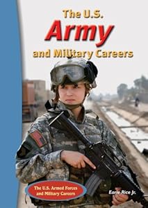 The U.S. Army and Military Careers (The U.S. Armed Forces and Military Careers)