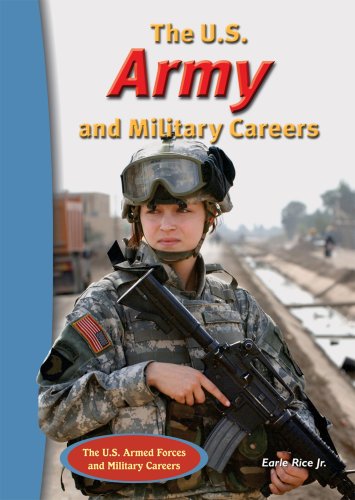 The U.S. Army and Military Careers (The U.S. Armed Forces and Military Careers) by Earle Rice