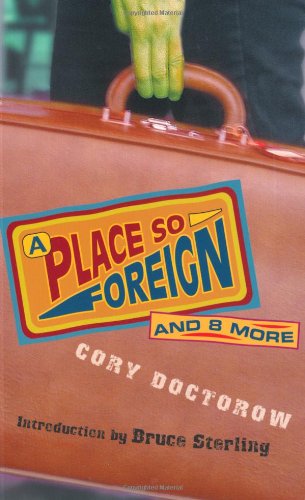 A Place So Foreign and Eight More by Cory Doctorow