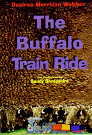 The Buffalo Train Ride by Desiree Webber