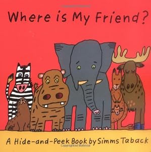 Where is My Friend? (A Hide And Peek Book)