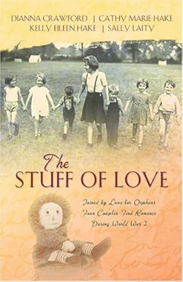 The Stuff of Love: A Living Doll/Filled with Joy/A Thread of Trust/A Stitch of Faith (Inspirational Romance Collection)