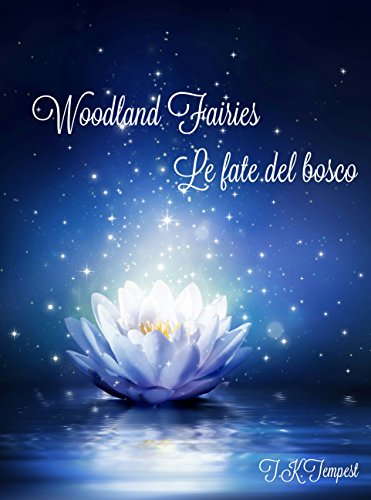 T.K. Tempest - Woodland Fairies. Le fate del bosco (2014)