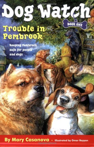 Trouble in Pembrook (Dog Watch) by Mary Casanova