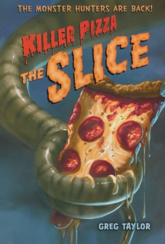 Killer Pizza: The Slice by Greg Taylor
