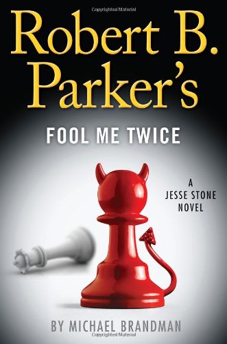 Robert B. Parker's Fool Me Twice by Michael Brandman