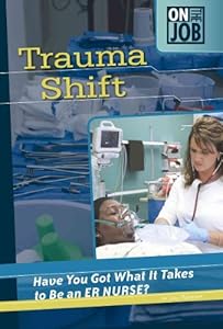 Trauma Shift: Have You Got What It Takes to Be an ER Nurse?