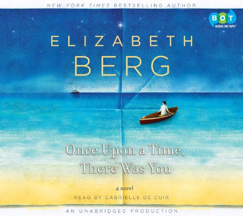 Once Upon Time There Was You by Elizabeth Berg