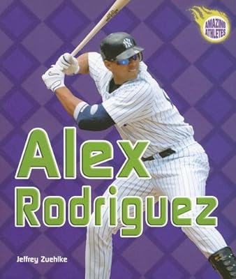 Alex Rodriguez (Amazing Athletes)