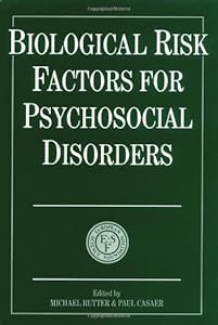 Biological Risk Factors for Psychosocial Disorders (European Network on Longitudinal Studies on Individual Development)