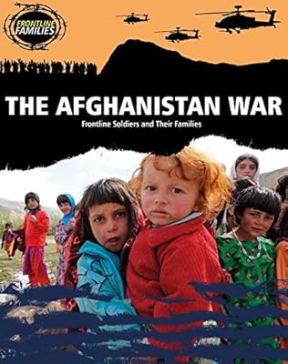 The Afghanistan War: Frontline Soldiers and Their Families