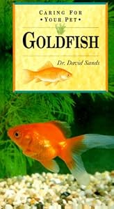 Caring for Your Pet Goldfish (Caring for Your Pet Series) by David Sands