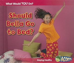Should Bella Go to Bed?: Staying Healthy