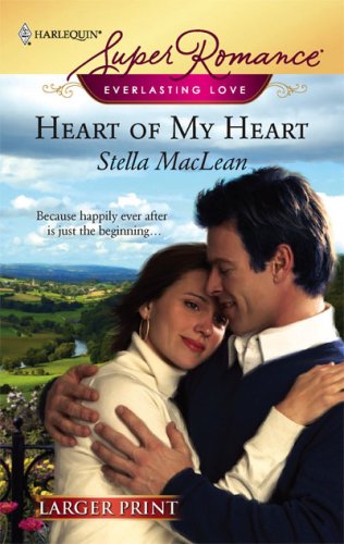 Heart Of My Heart (Harlequin Large Print Super Romance) by Stella Maclean