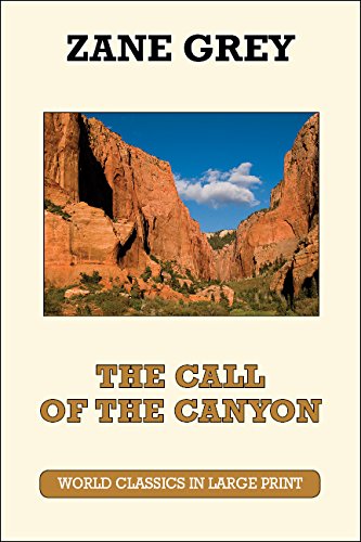 The Call of the Canyon by Zane Grey