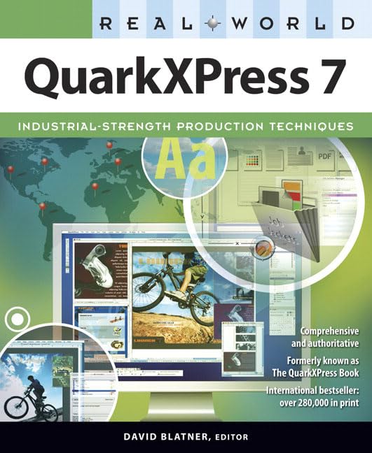 Real World QuarkXPress 7: For Macintosh and Windows by David Blatner