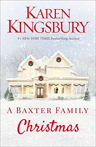 A Baxter Family Christmas by Karen Kingsbury