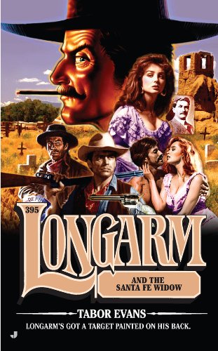 Longarm #395: Longarm and the Santa Fe Widow by Tabor Evans