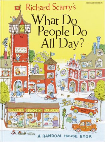 What Do People Do All Day? by Richard Scarry