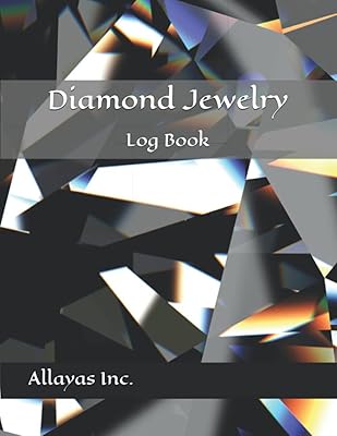 Diamond Jewelry Logbook: Diamond Jewelry Journal / Blank Diamond Jewelry Logger / Natural Gemstones Jewelry Logbook