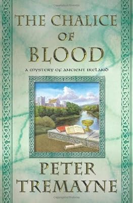 The Chalice of Blood: A Mystery of Ancient Ireland (A Sister Fidelma Mystery Book 21)