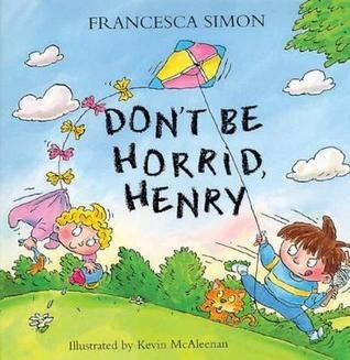 Don't Be Horrid, Henry!: Book 1 (Horrid Henry Early Reader) by Francesca Simon