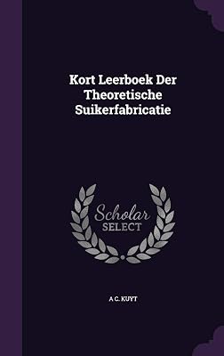 Kort Leerboek Der Theoretische Suikerfabricatie