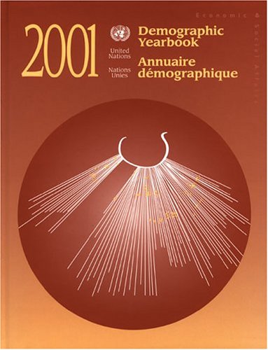 Demographic Yearbook 2001 (DEMOGRAPHIC YEARBOOK/ANNUAIRE DEMOGRAPHIQUE) (Multilingual Edition) by United Nations