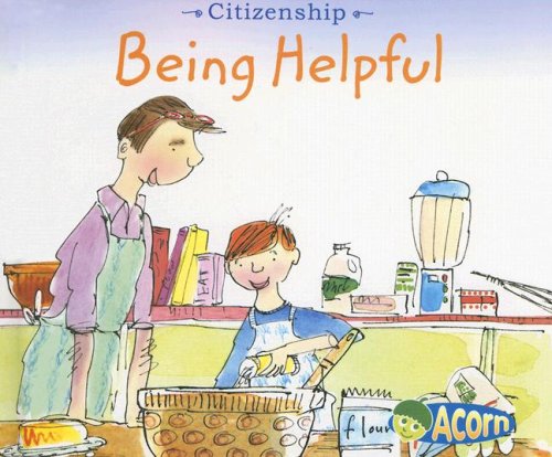 Being Helpful (Citizenship) by Cassie Mayer