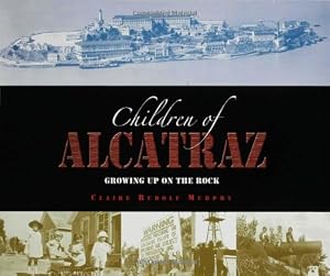 The Children of Alcatraz: Growing Up on the Rock