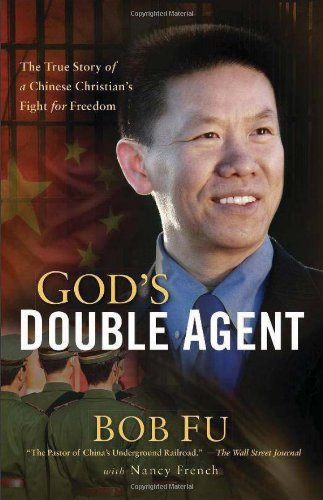 God's Double Agent: The True Story of a Chinese Christian's Fight for Freedom by Nancy French