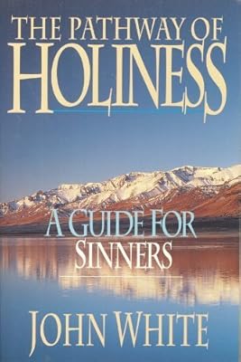 The Pathway of Holiness: A Guide for Sinners