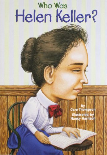 Who Was Helen Keller? by Gare Thompson