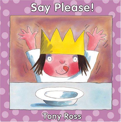 Say Please! by Tony Ross