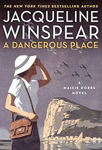 A Dangerous Place: A Maisie Dobbs Novel