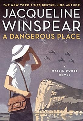 A Dangerous Place: A Maisie Dobbs Novel