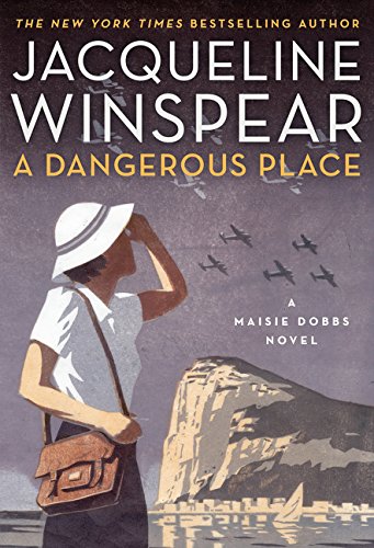 A Dangerous Place: A Maisie Dobbs Novel by Jacqueline Winspear