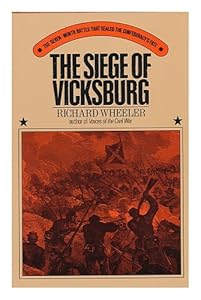 The siege of Vicksburg by Richard Wheeler