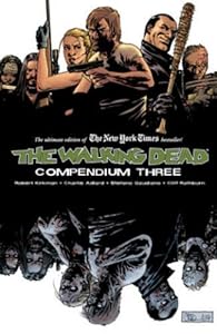 The Walking Dead Compendium Volume 3 by Robert Kirkman