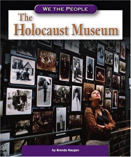 The Holocaust Museum (We the People (Compass Point Books Hardcover)) by Brenda Haugen