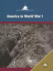 America in World War I: America in World War One (Wars That Changed American History)