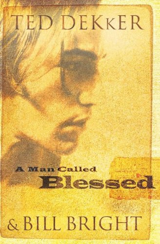 A Man Called Blessed (The Caleb Books Series) by Ted Dekker