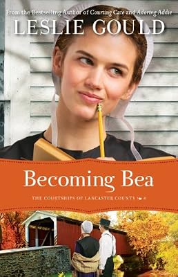 Becoming Bea (The Courtships of Lancaster County, Book 4)