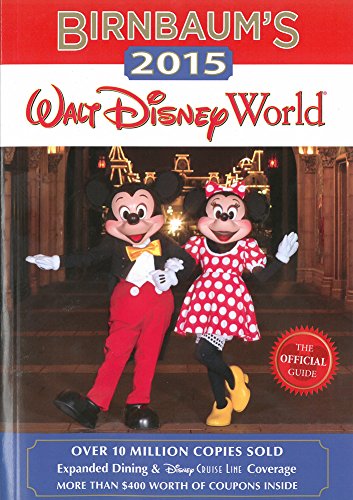 Birnbaum's 2015 Walt Disney World: The Official Guide by Birnbaum Guides