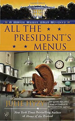 All the President's Menus by Julie Hyzy