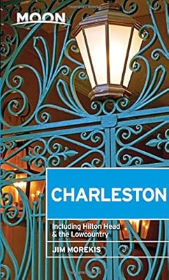 Moon Charleston: Including Hilton Head &amp; the Lowcountry
