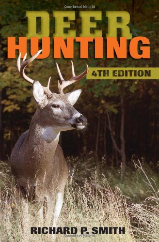 Deer Hunting: 4th Edition by Richard P. Smith